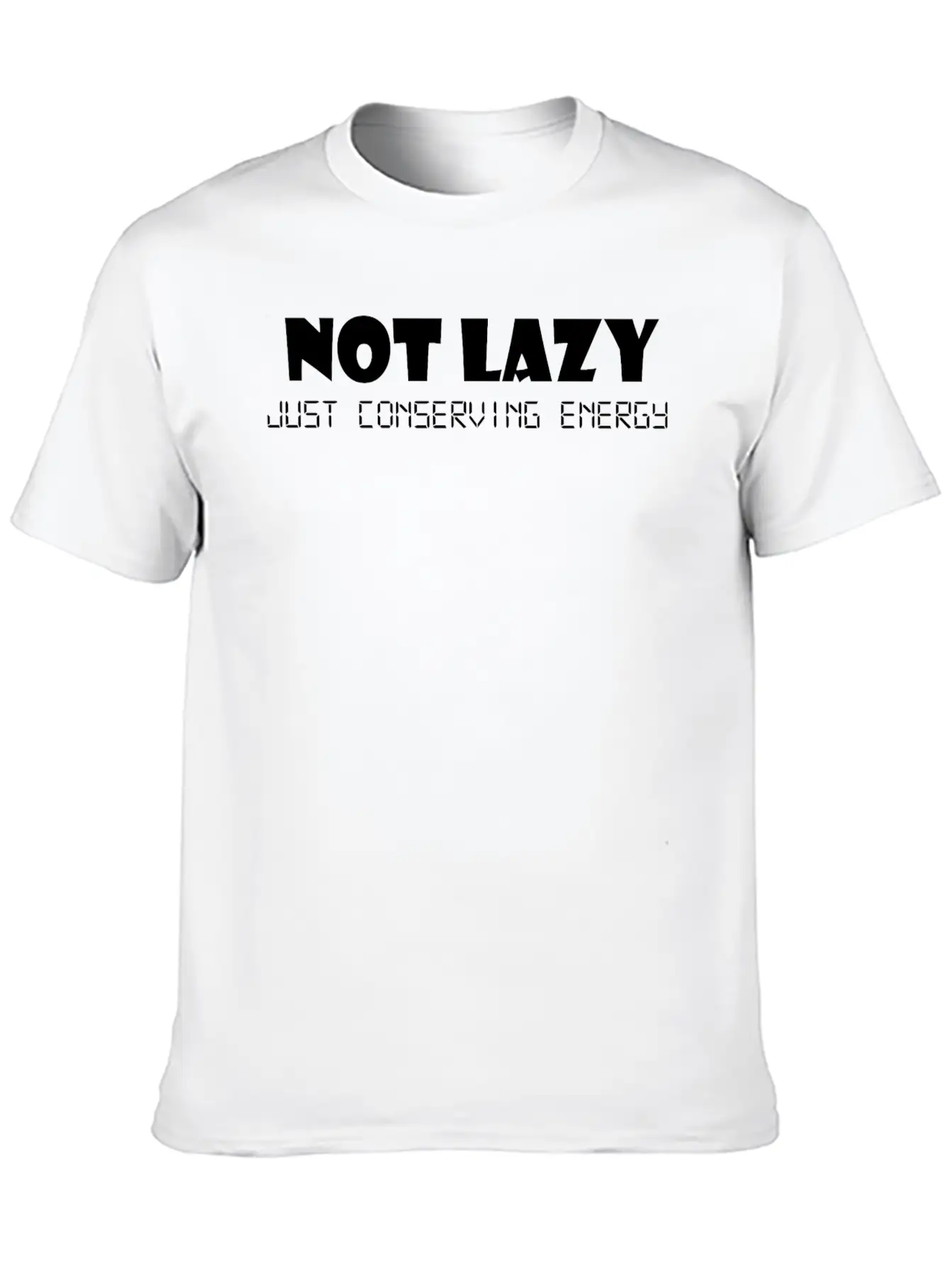 Not Lazy Just Conserving Energy Stylish Everyday T-Shirt – Unisex Basic Cotton Tee