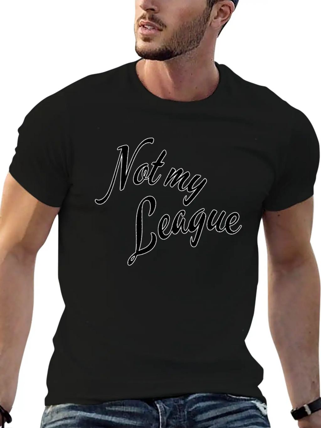 Not My League Stylish Everyday T-Shirt – Unisex Basic Cotton Tee