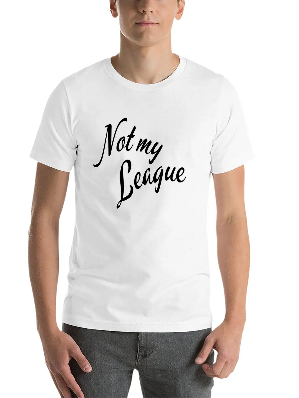 Not My League Stylish Everyday T-Shirt – Unisex Basic Cotton Tee