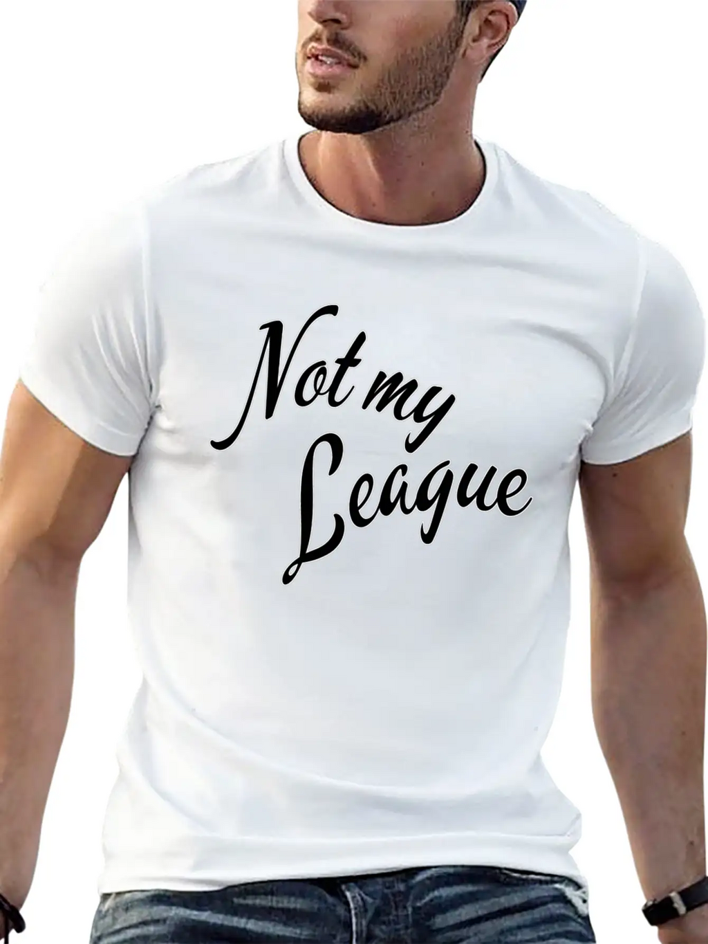 Not My League Stylish Everyday T-Shirt – Unisex Basic Cotton Tee