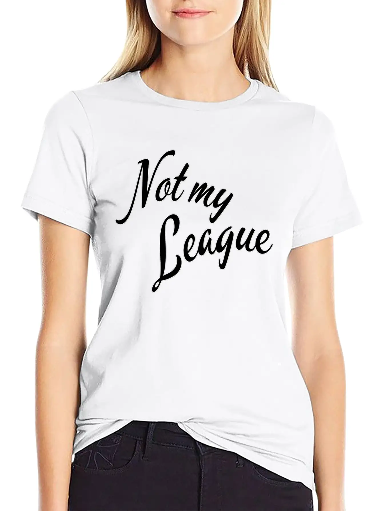 Not My League Stylish Everyday T-Shirt – Unisex Basic Cotton Tee