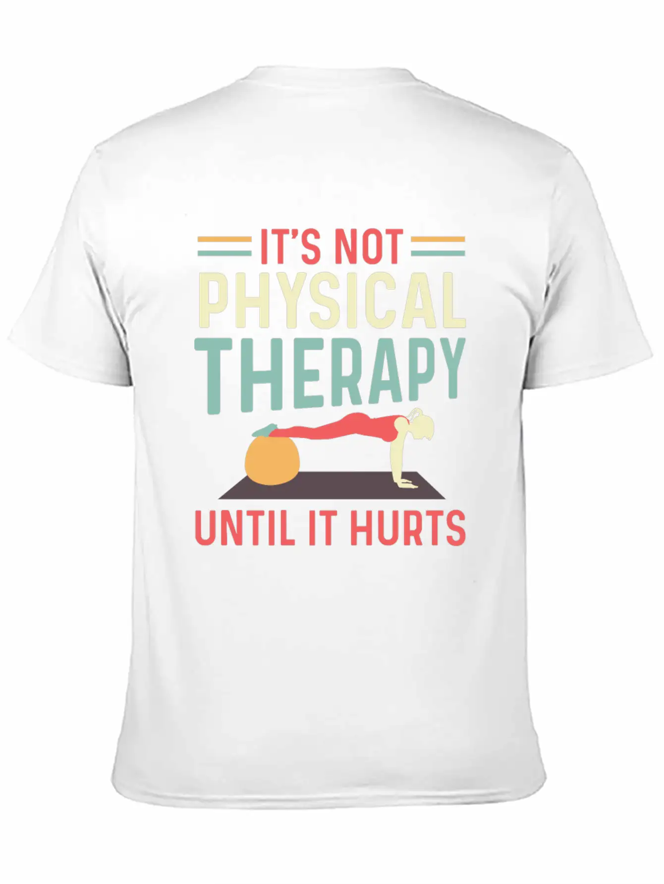 Not Physical Therapy Occupational Therapist Gift Unisex Short Sleeve Soft Cotton T-Shirt – Casual Everyday Wear