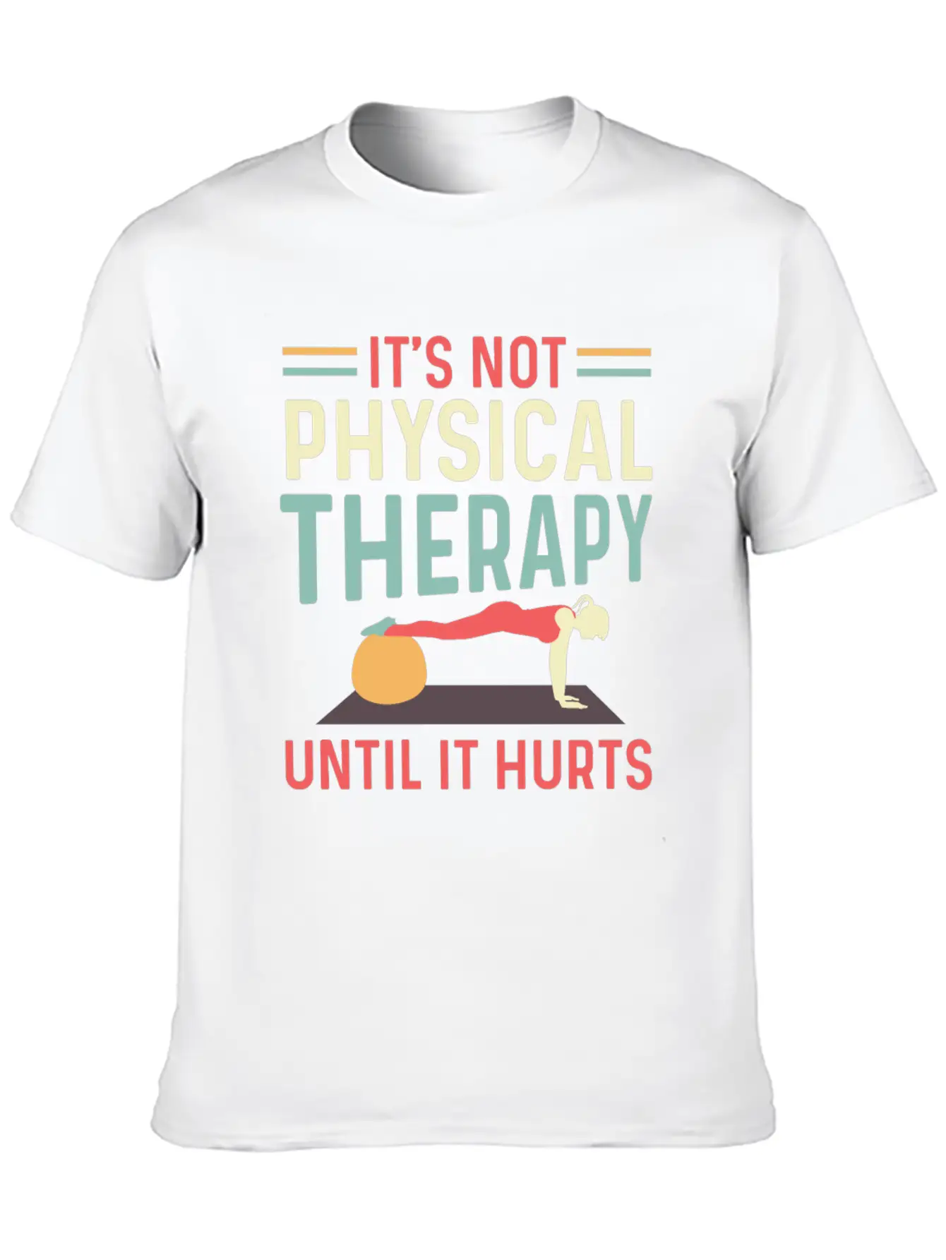 Not Physical Therapy Occupational Therapist Gift Unisex Short Sleeve Soft Cotton T-Shirt – Casual Everyday Wear
