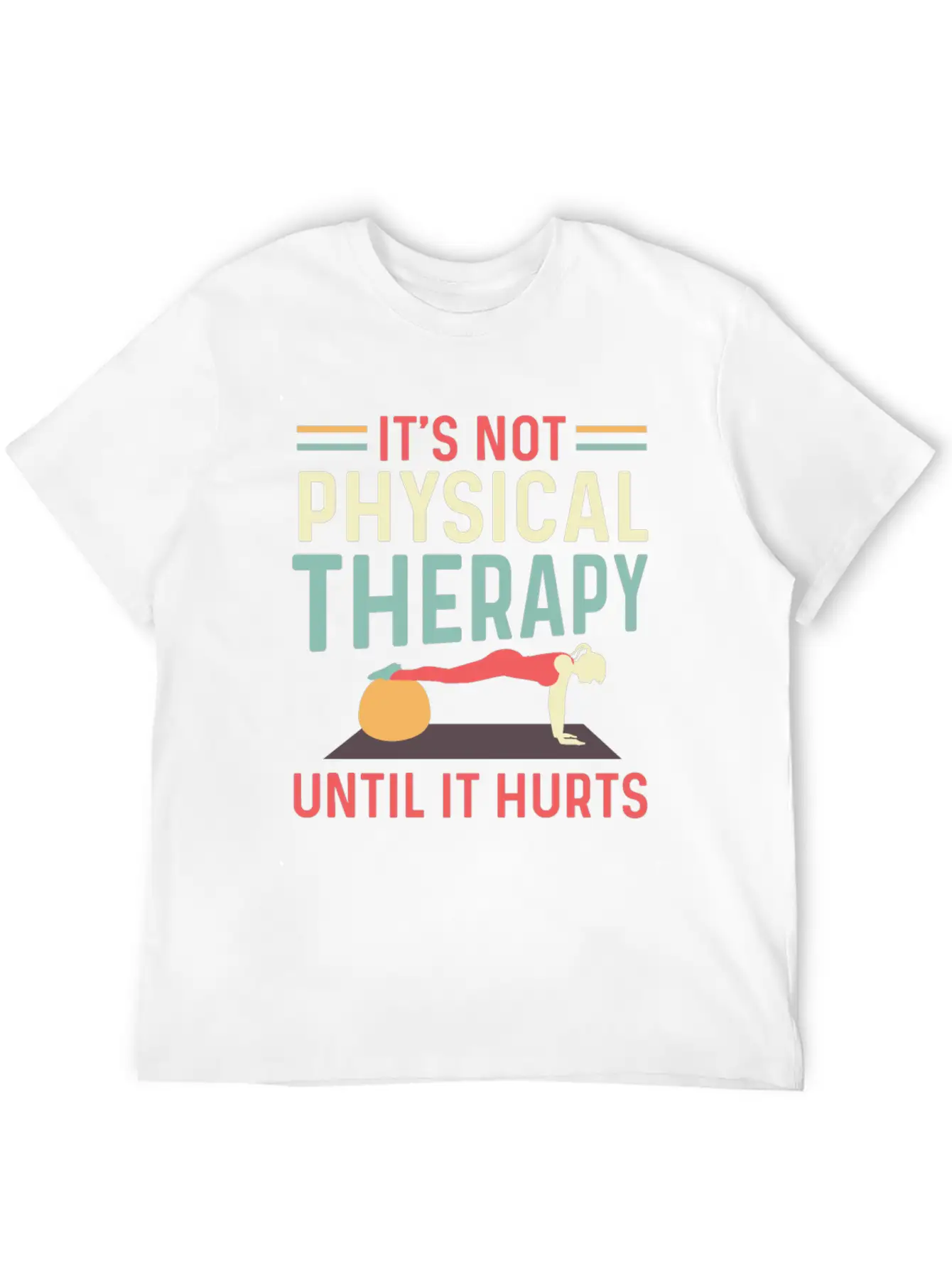 Not Physical Therapy Occupational Therapist Gift Unisex Short Sleeve Soft Cotton T-Shirt – Casual Everyday Wear