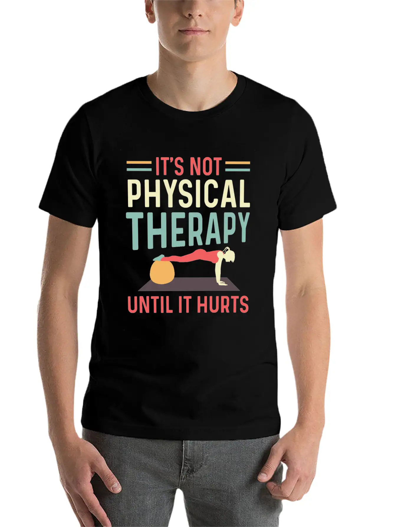Not Physical Therapy Occupational Therapist Gift Unisex Short Sleeve Soft Cotton T-Shirt – Casual Everyday Wear