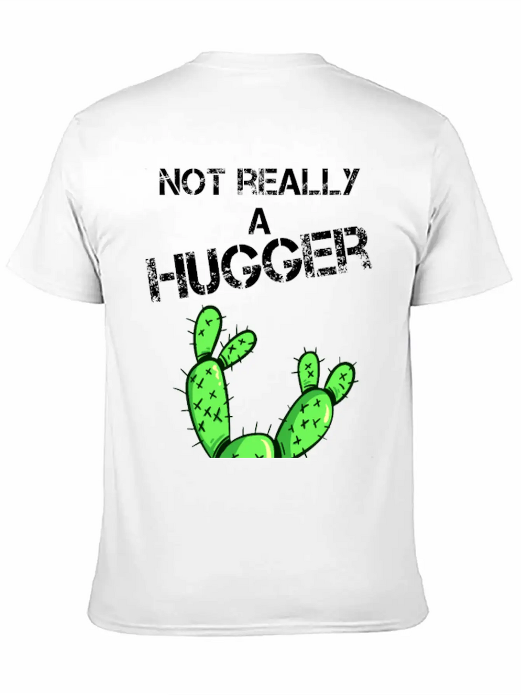 Not Really A Hugger, Cactus Stylish Everyday T-Shirt – Unisex Basic Cotton Tee