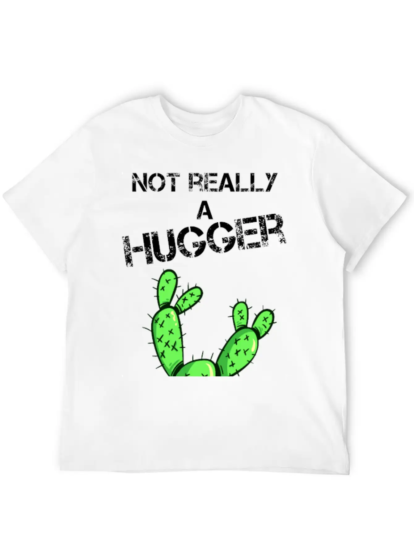 Not Really A Hugger, Cactus Stylish Everyday T-Shirt – Unisex Basic Cotton Tee