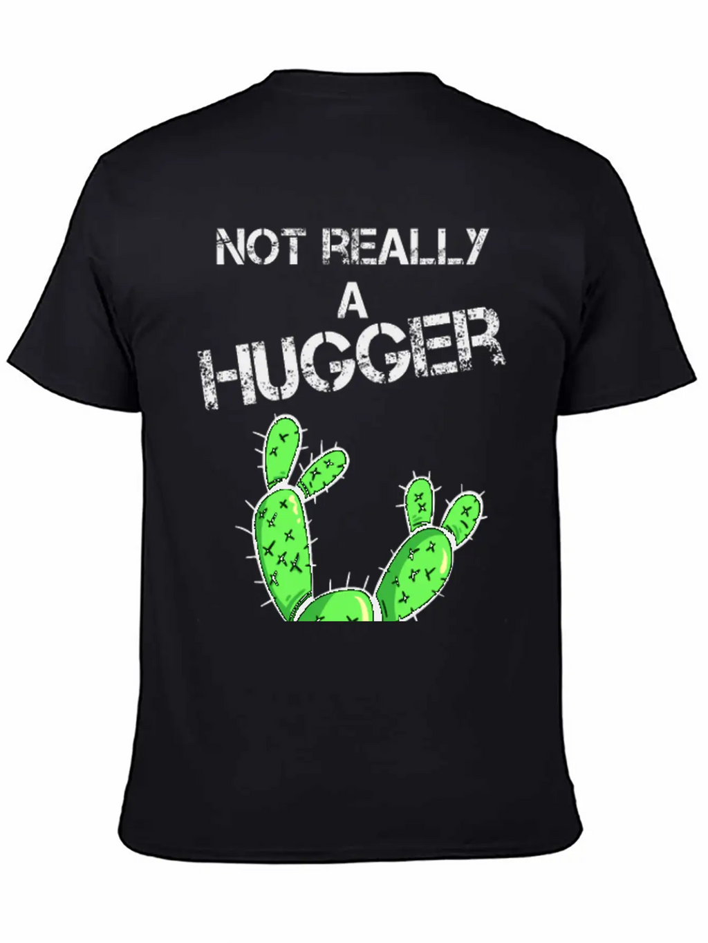Not Really A Hugger, Cactus Stylish Everyday T-Shirt – Unisex Basic Cotton Tee