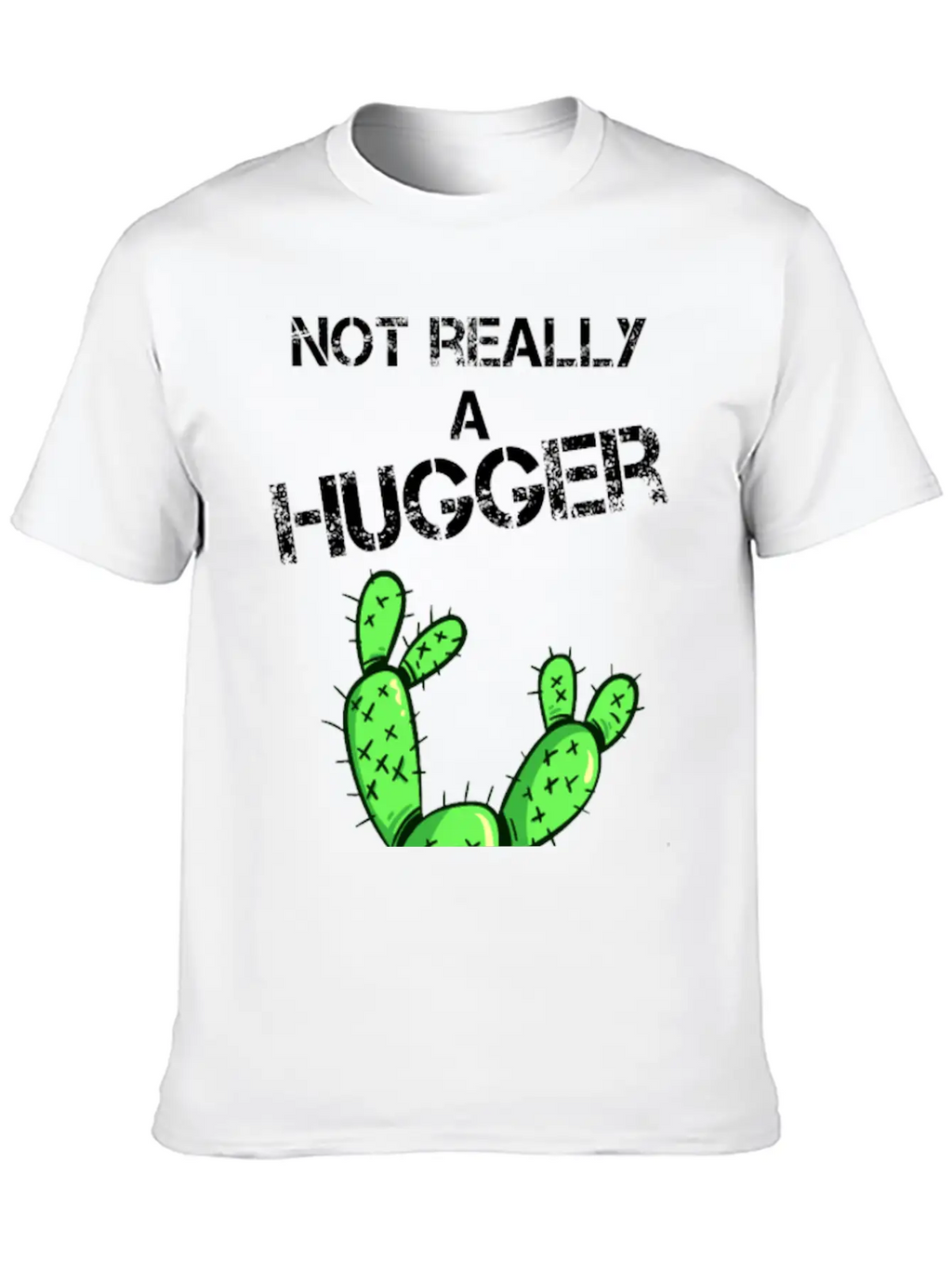 Not Really A Hugger, Cactus Stylish Everyday T-Shirt – Unisex Basic Cotton Tee