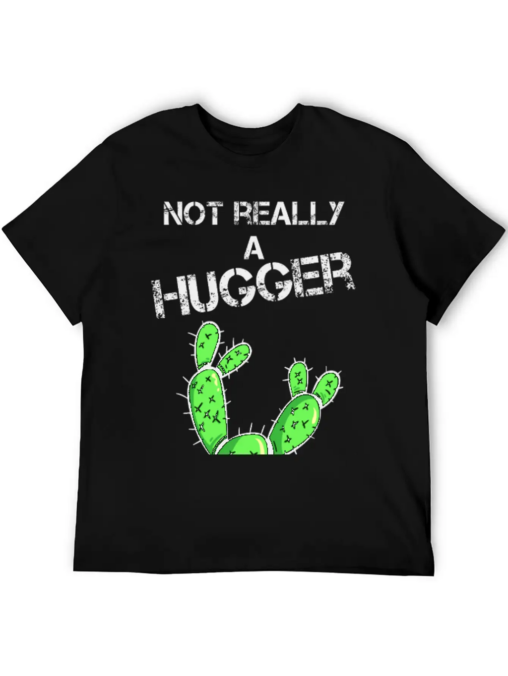 Not Really A Hugger, Cactus Stylish Everyday T-Shirt – Unisex Basic Cotton Tee