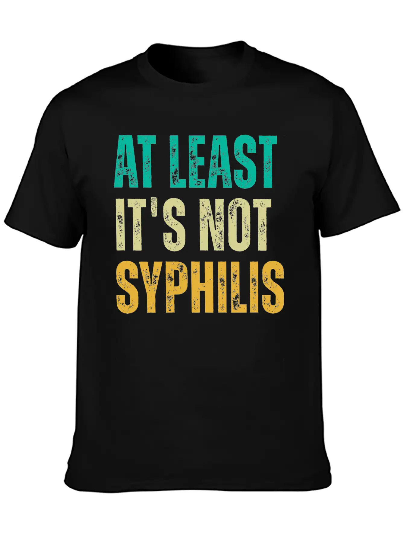 Not Syphilis Funny Post Surgery Gag Unisex Casual T-Shirt – Clean Design For Daily Comfort