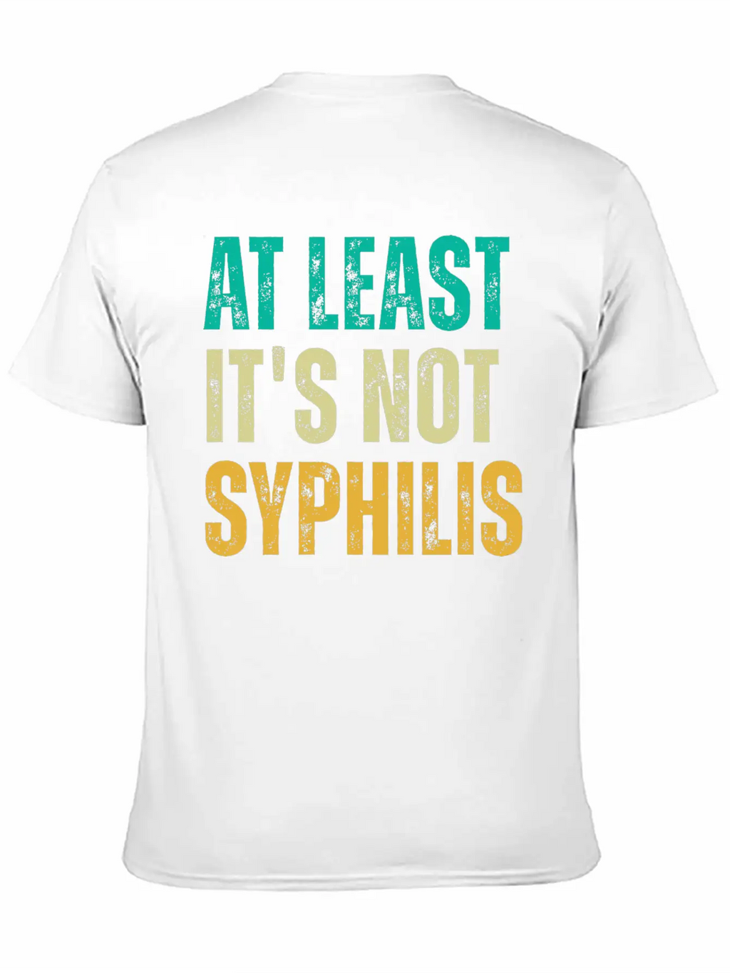 Not Syphilis Funny Post Surgery Gag Unisex Casual T-Shirt – Clean Design For Daily Comfort