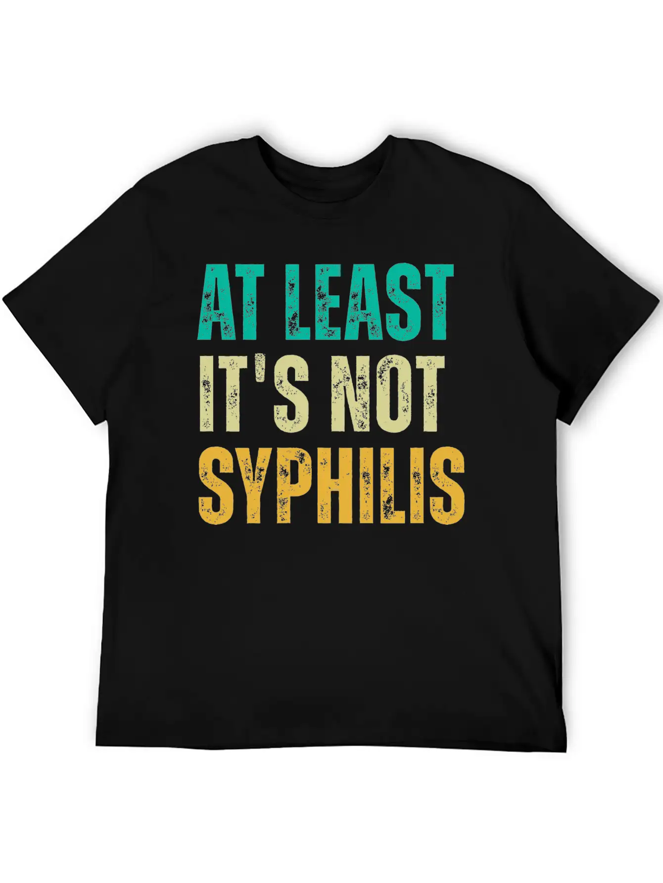 Not Syphilis Funny Post Surgery Gag Unisex Casual T-Shirt – Clean Design For Daily Comfort