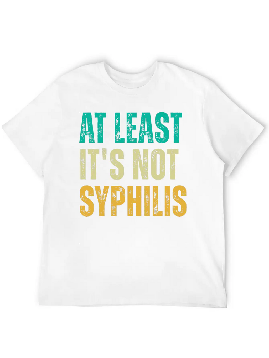 Not Syphilis Funny Post Surgery Gag Unisex Casual T-Shirt – Clean Design For Daily Comfort