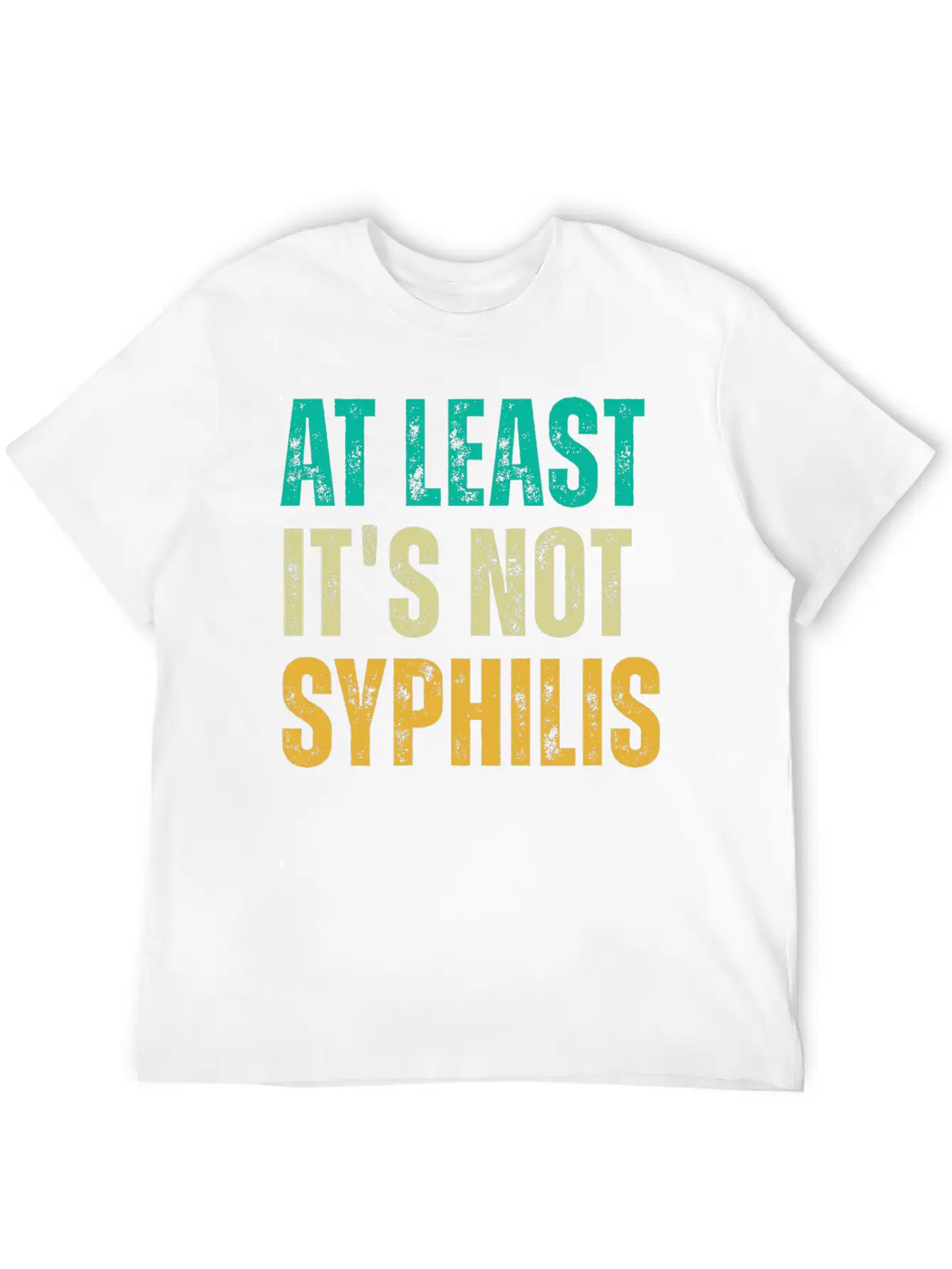 Not Syphilis Funny Post Surgery Gag Unisex Casual T-Shirt – Clean Design For Daily Comfort