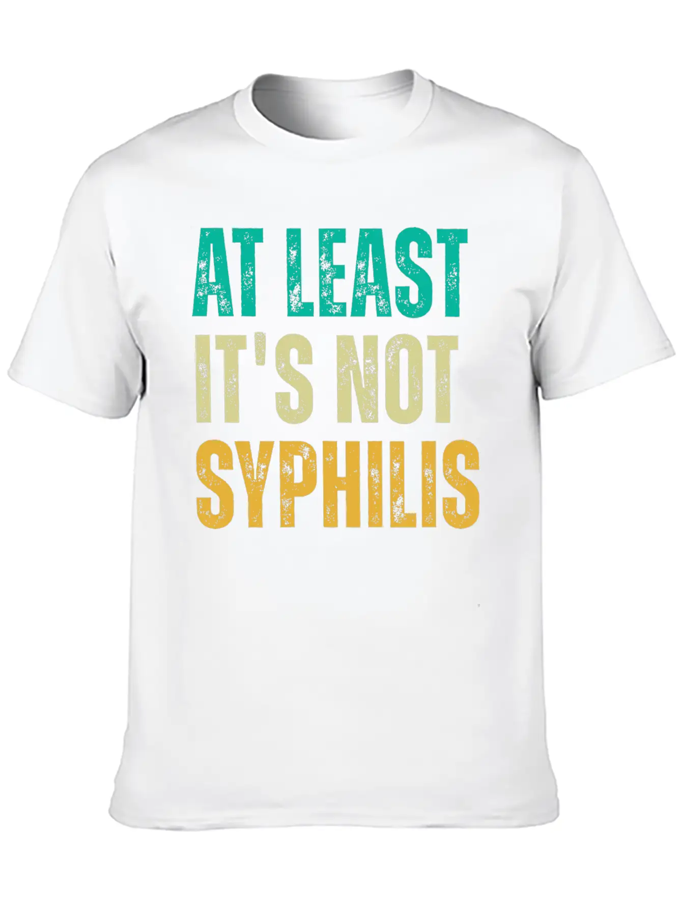 Not Syphilis Funny Post Surgery Gag Unisex Casual T-Shirt – Clean Design For Daily Comfort