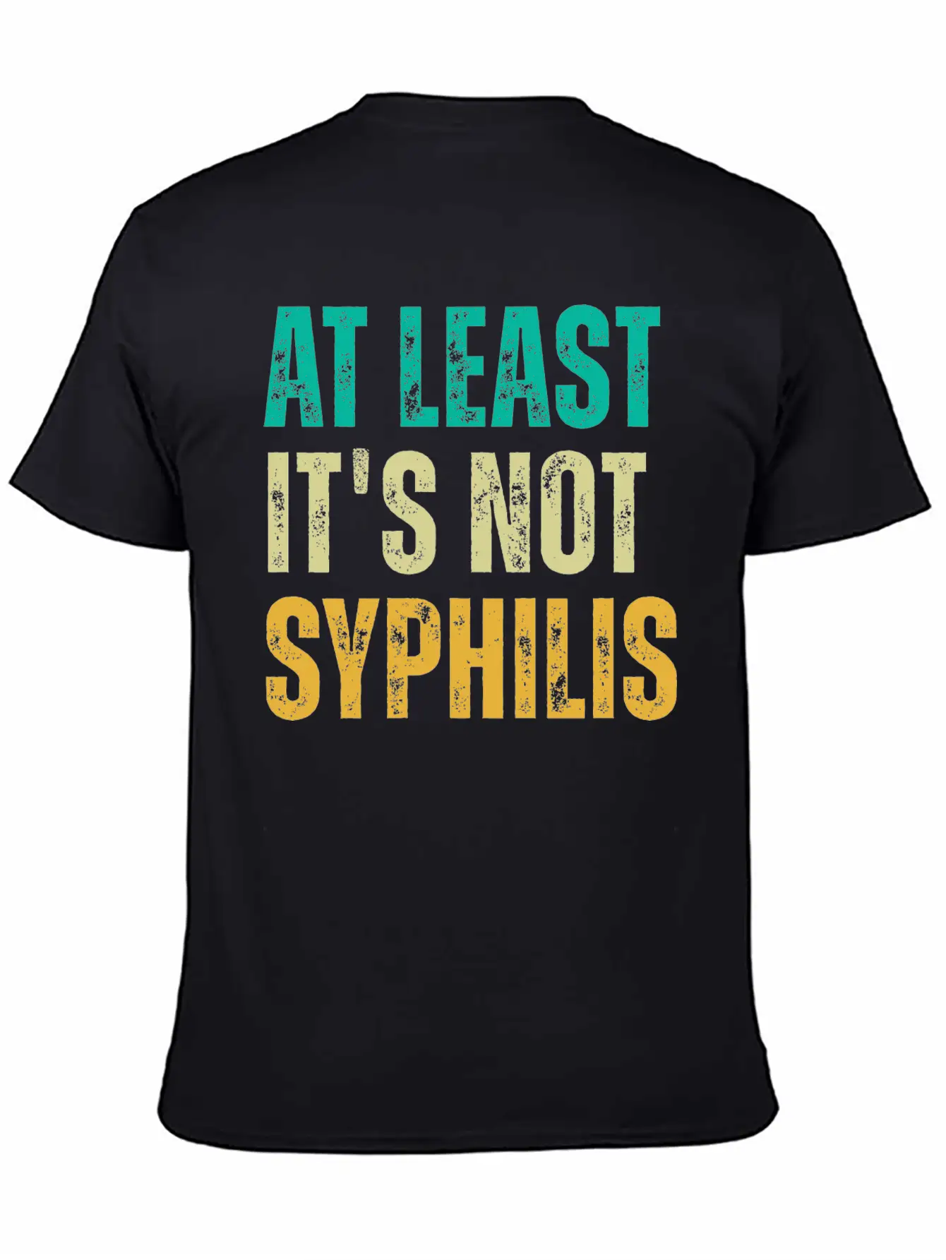Not Syphilis Funny Post Surgery Gag Unisex Casual T-Shirt – Clean Design For Daily Comfort