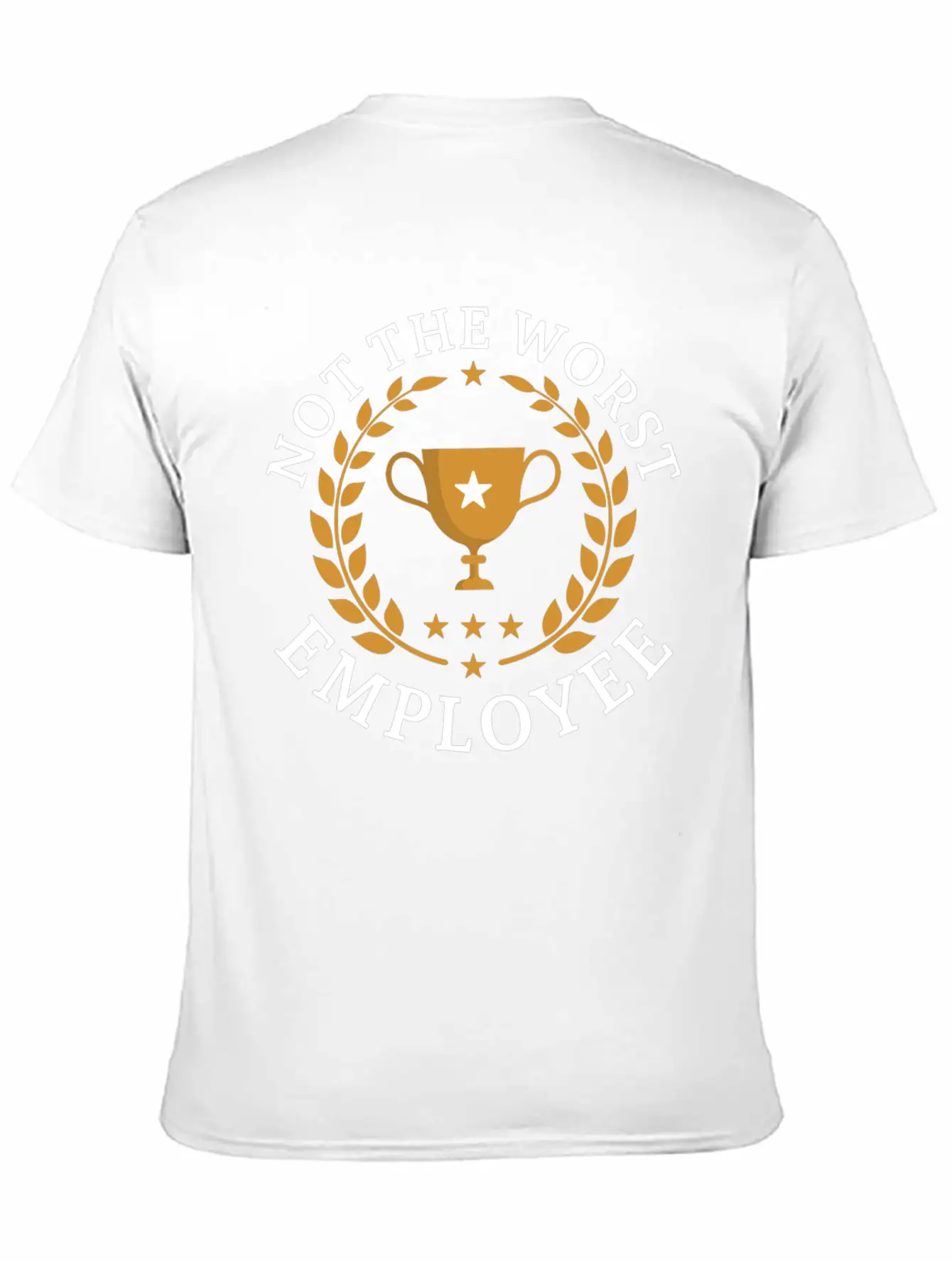 Not The Worst Employee Unisex Casual T-Shirt – Clean Design For Daily Comfort