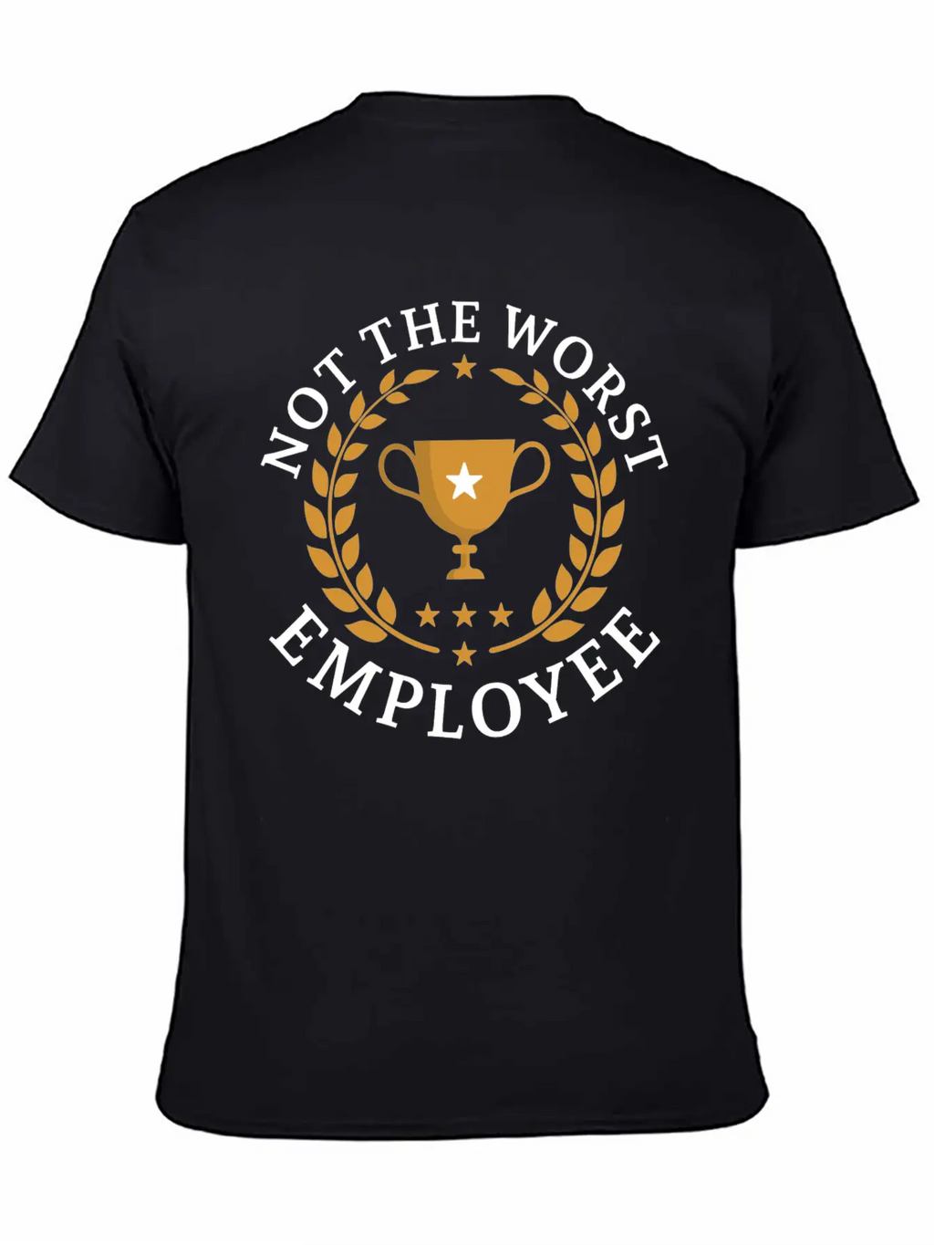Not The Worst Employee Unisex Casual T-Shirt – Clean Design For Daily Comfort
