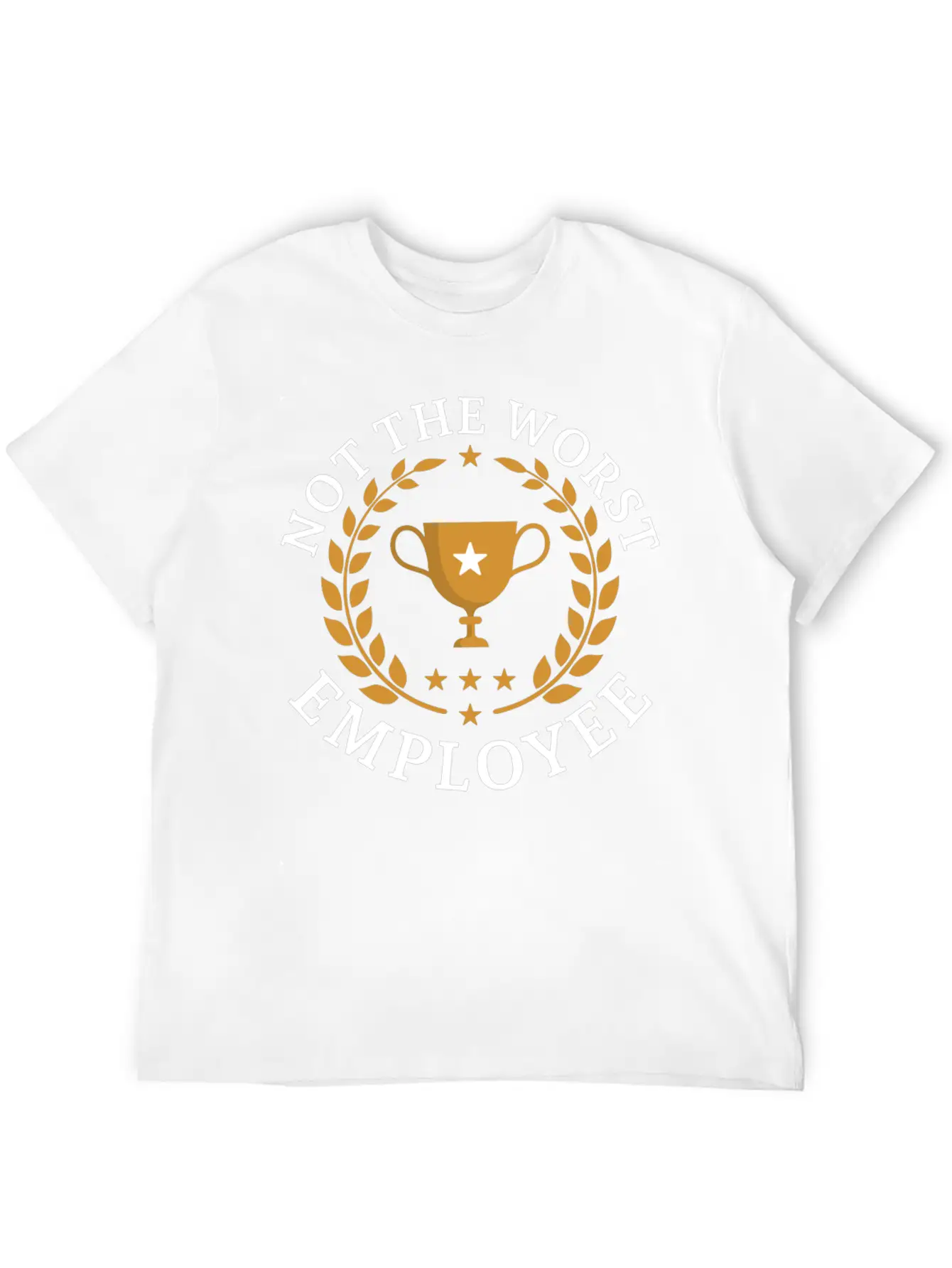 Not The Worst Employee Unisex Casual T-Shirt – Clean Design For Daily Comfort