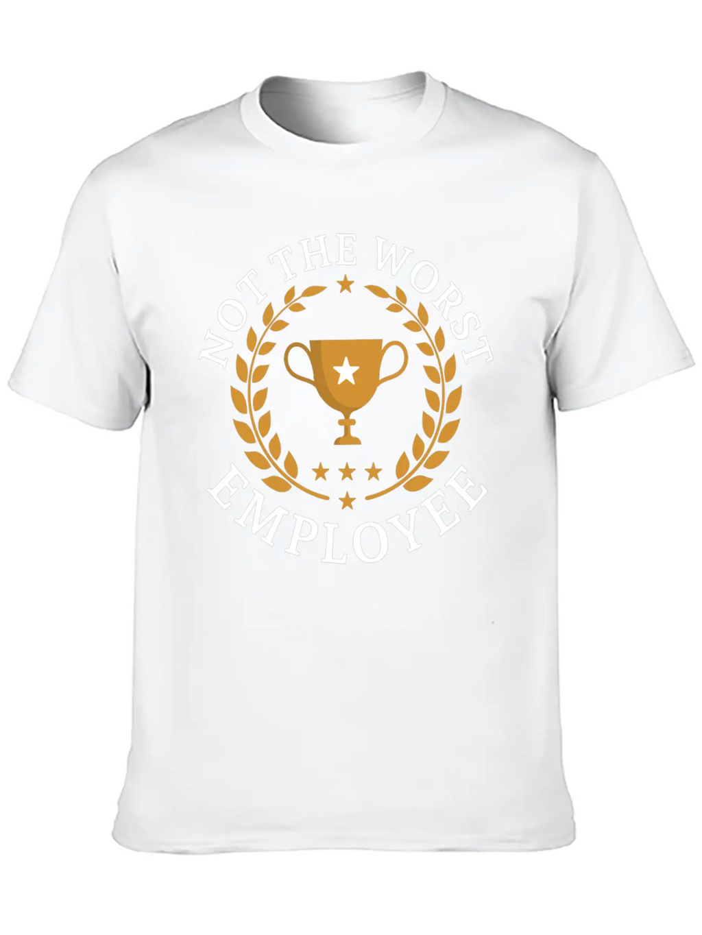 Not The Worst Employee Unisex Casual T-Shirt – Clean Design For Daily Comfort