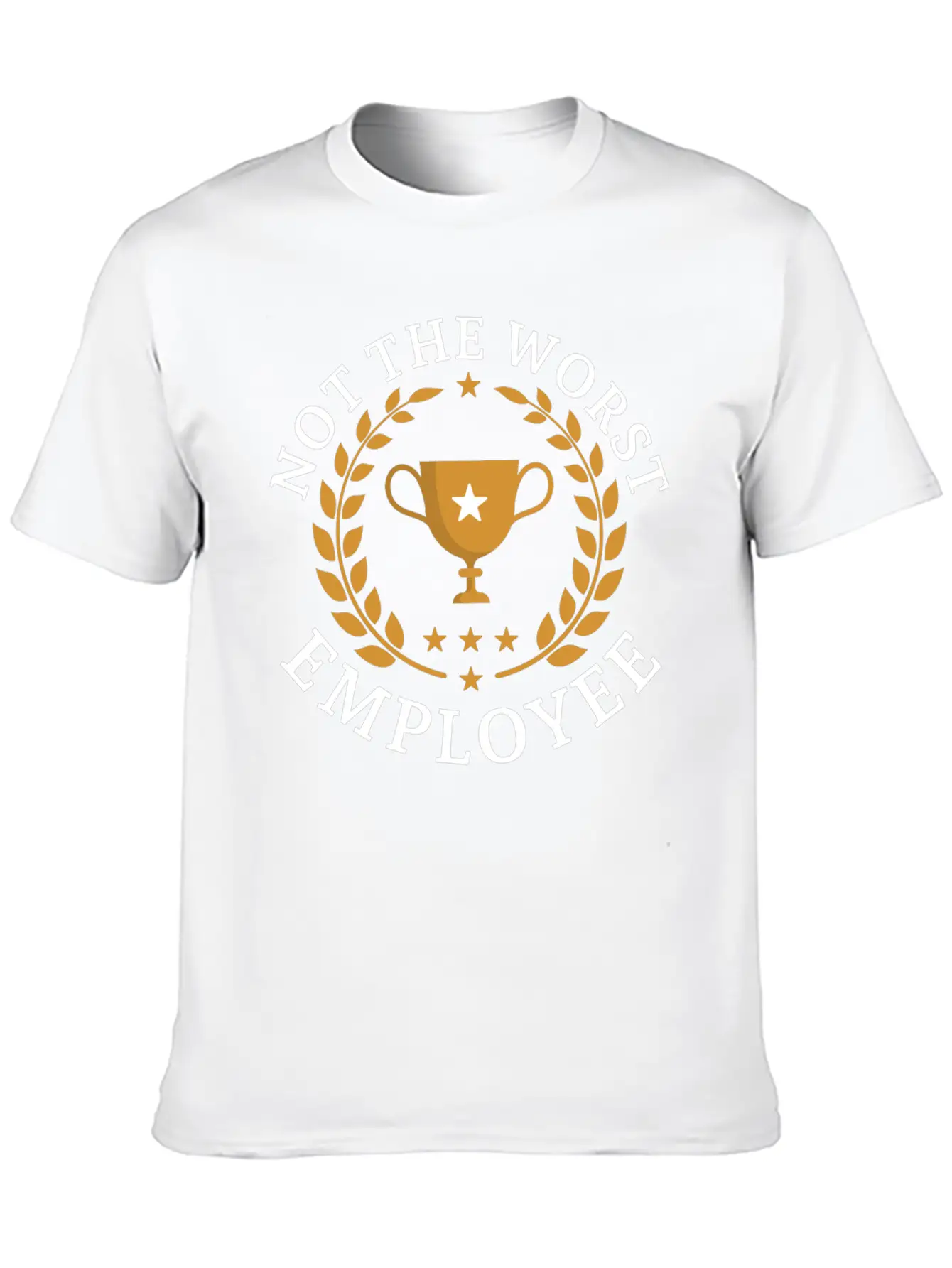 Not The Worst Employee Unisex Casual T-Shirt – Clean Design For Daily Comfort