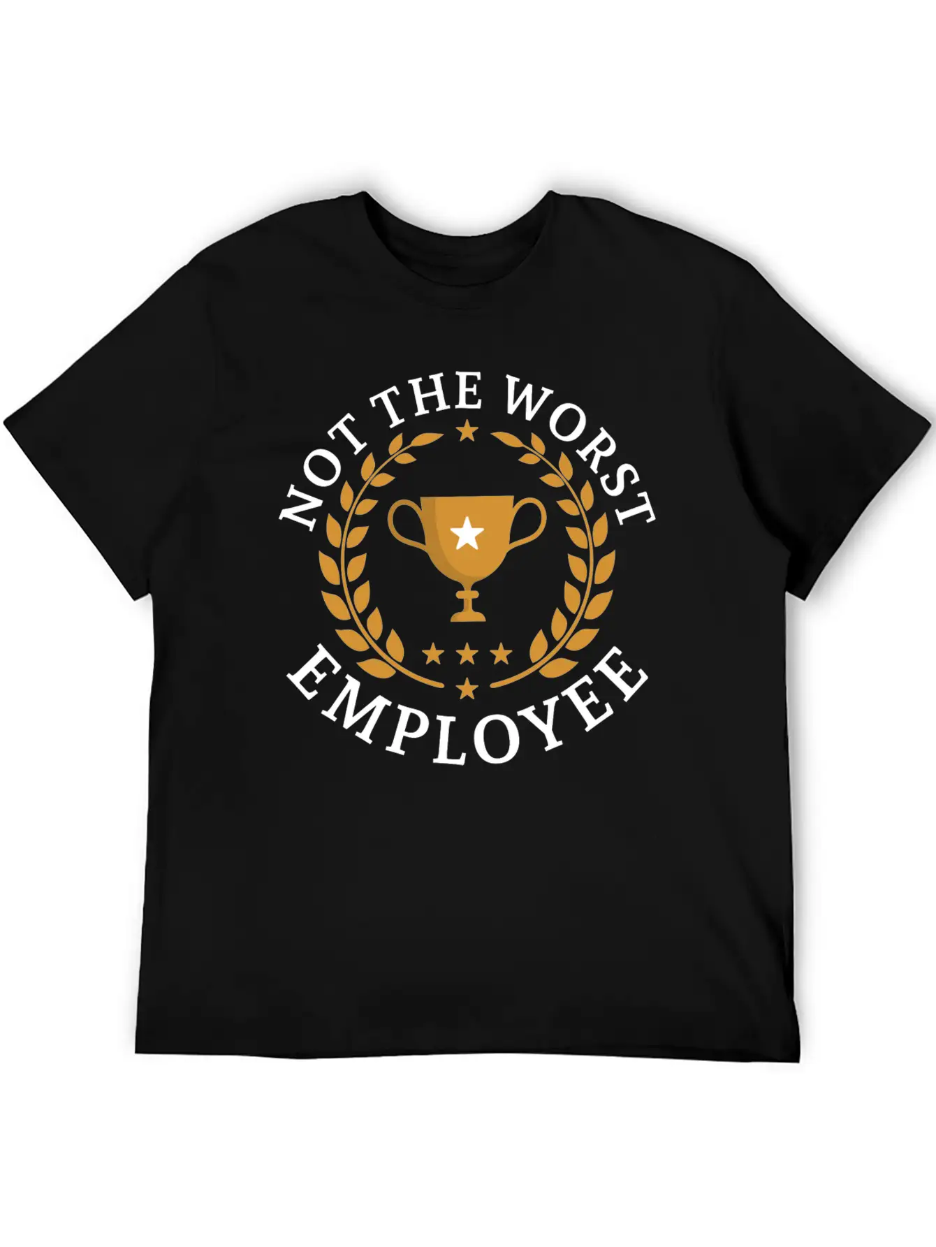 Not The Worst Employee Unisex Casual T-Shirt – Clean Design For Daily Comfort