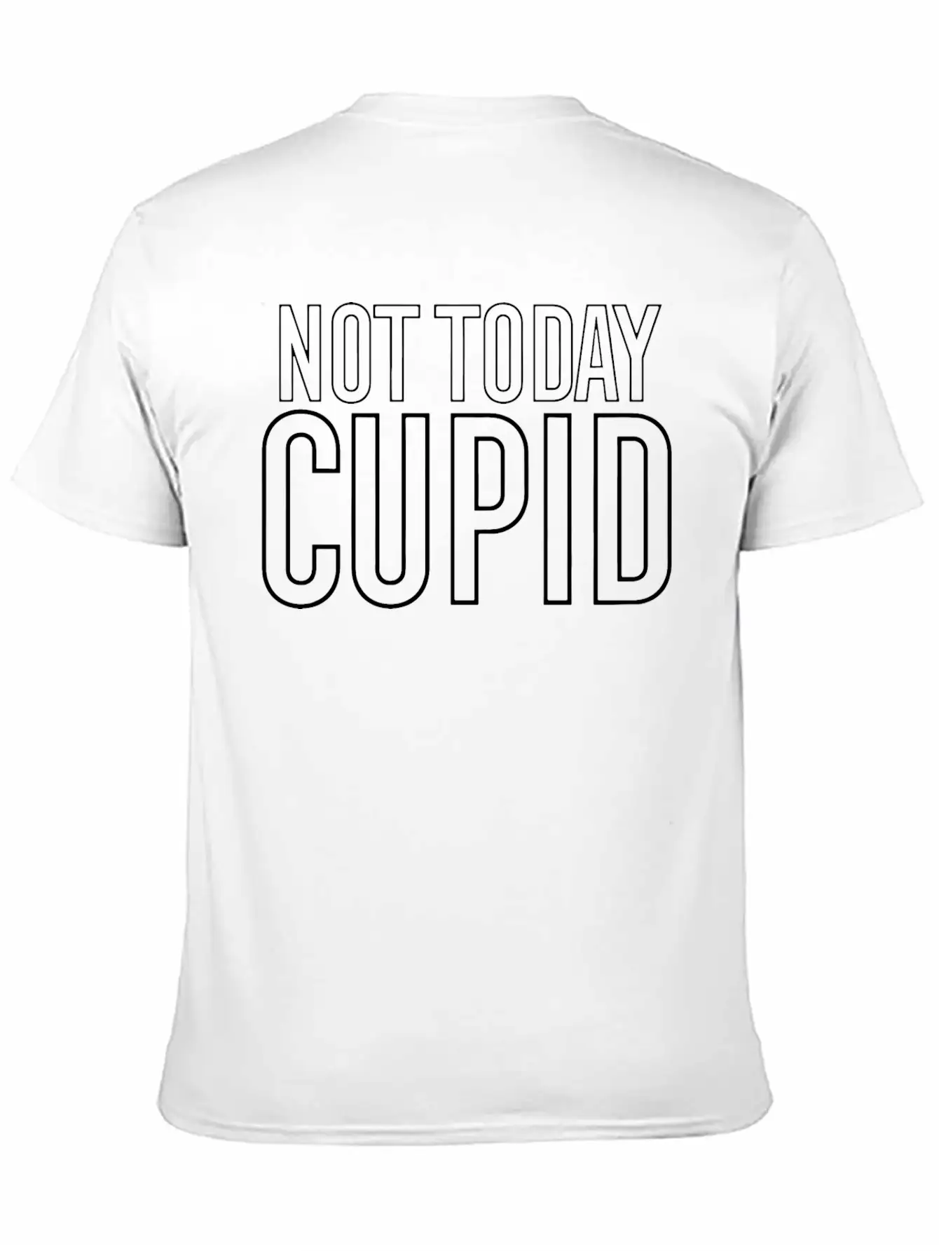 Not Today Cupid Funny Valentines Sarcastic Unisex Short Sleeve Soft Cotton T-Shirt – Casual Everyday Wear