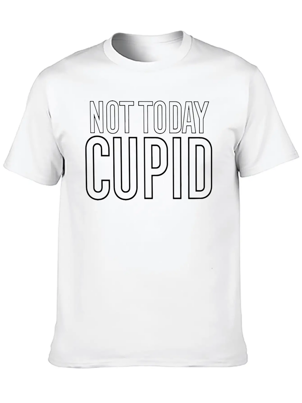 Not Today Cupid Funny Valentines Sarcastic Unisex Short Sleeve Soft Cotton T-Shirt – Casual Everyday Wear