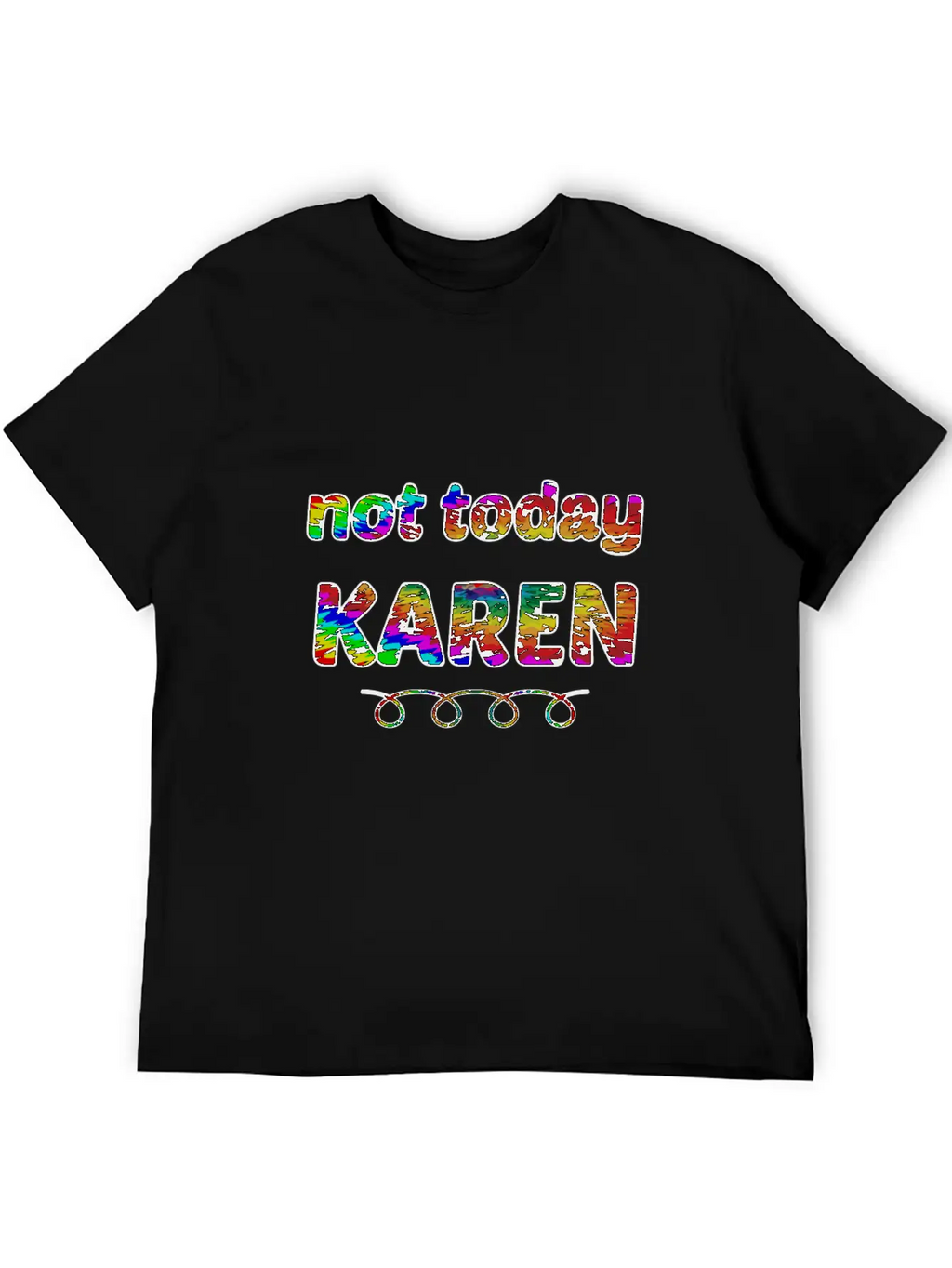 Not Today Karen Tie Dye Style Funny Karen Unisex Short Sleeve Soft Cotton T-Shirt – Casual Everyday Wear