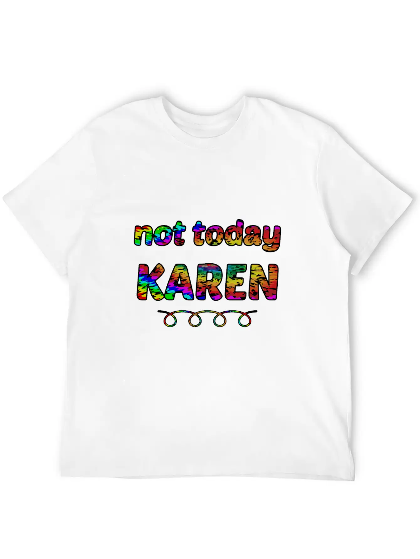 Not Today Karen Tie Dye Style Funny Karen Unisex Short Sleeve Soft Cotton T-Shirt – Casual Everyday Wear