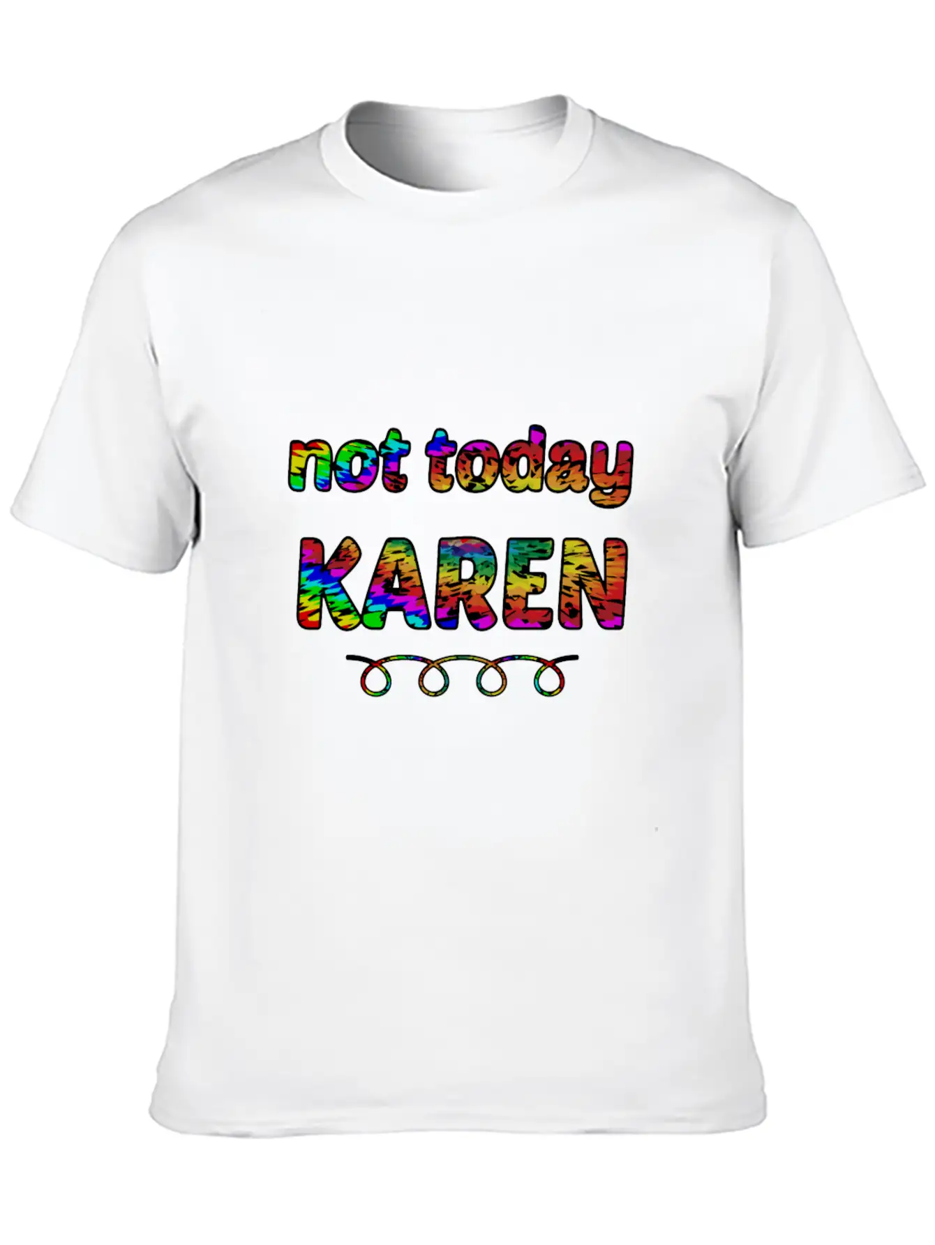 Not Today Karen Tie Dye Style Funny Karen Unisex Short Sleeve Soft Cotton T-Shirt – Casual Everyday Wear