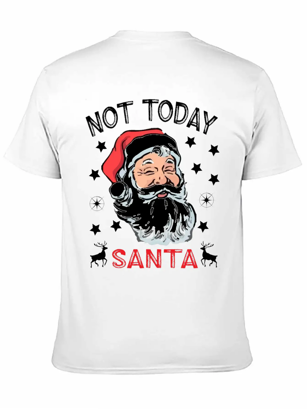 NOT TODAY SANTA IS WATCHING Breathable Soft Cotton T-Shirt – Timeless Casual Look