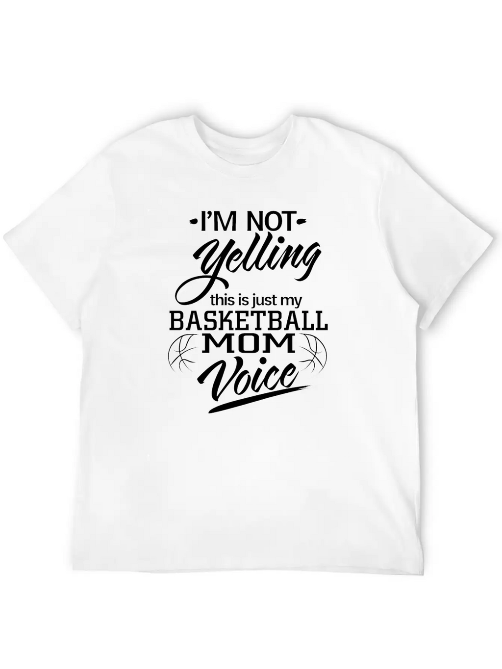 Not Yelling Just My Basketball Voice Breathable Soft Cotton T-Shirt – Timeless Casual Look
