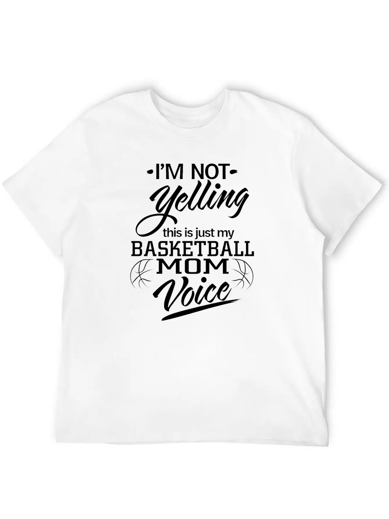 Not Yelling Just My Basketball Voice Breathable Soft Cotton T-Shirt – Timeless Casual Look