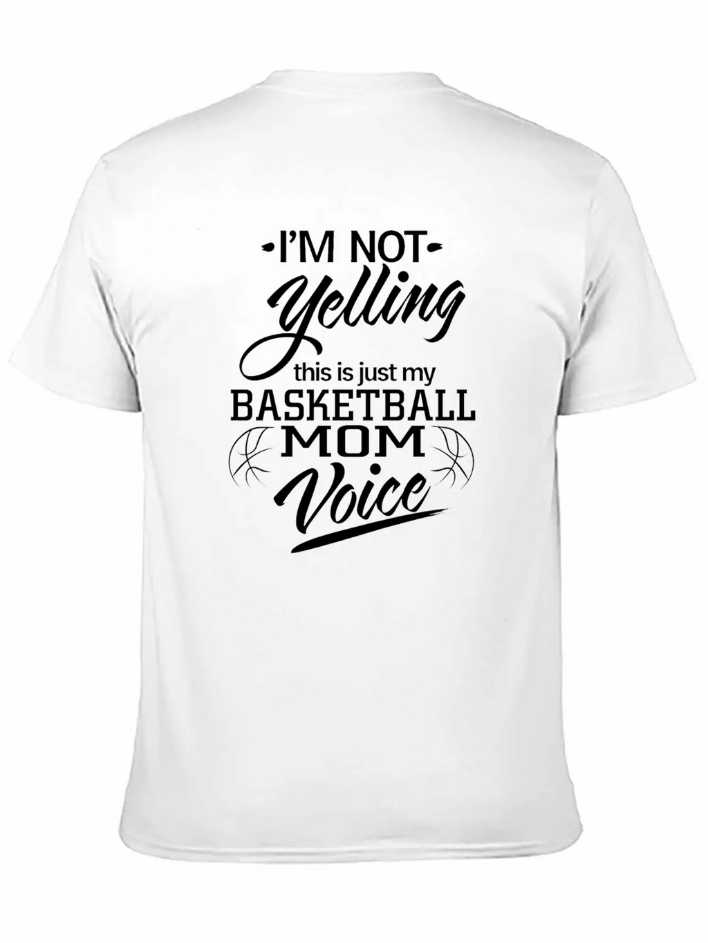 Not Yelling Just My Basketball Voice Breathable Soft Cotton T-Shirt – Timeless Casual Look