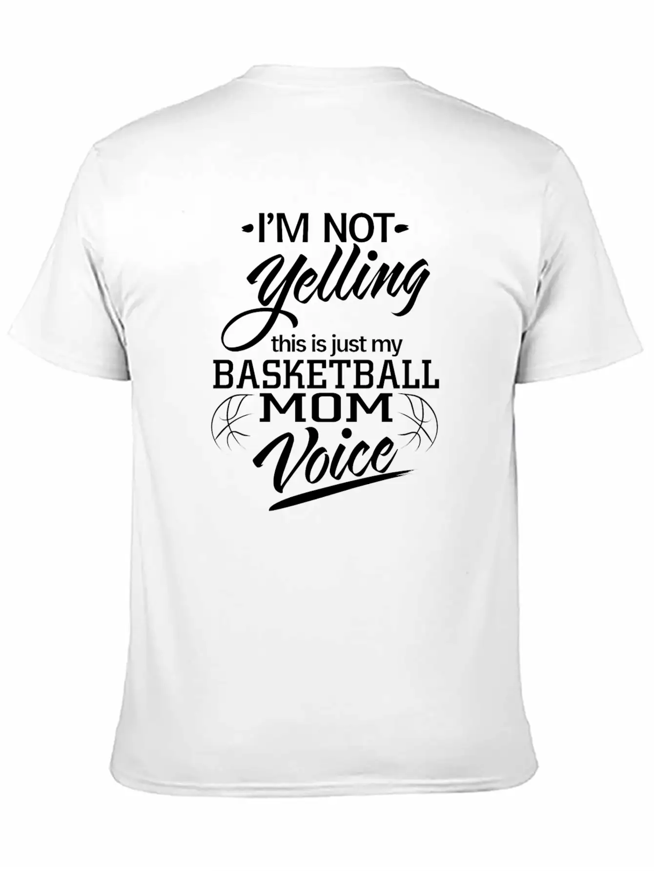 Not Yelling Just My Basketball Voice Breathable Soft Cotton T-Shirt – Timeless Casual Look