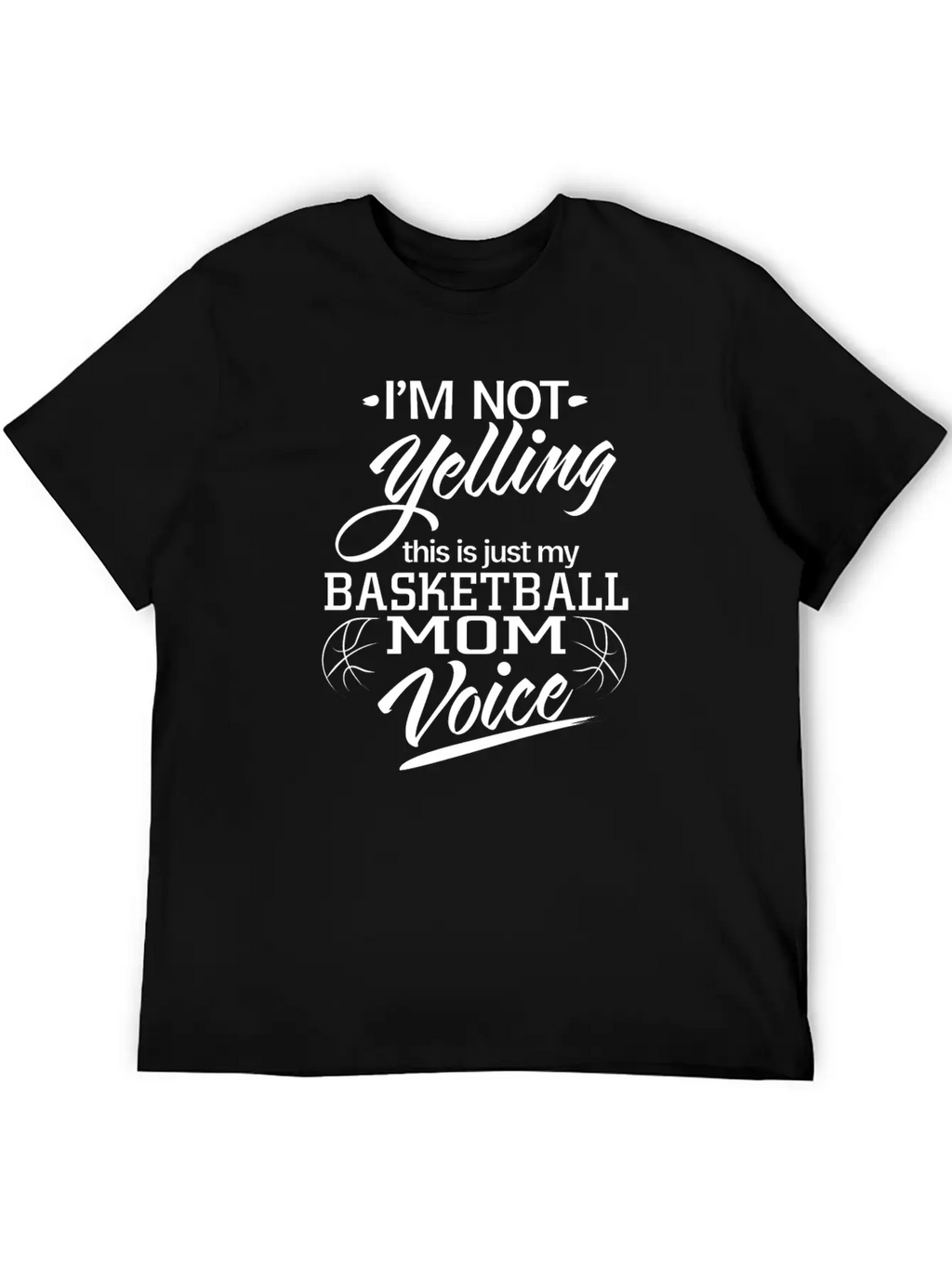 Not Yelling Just My Basketball Voice Breathable Soft Cotton T-Shirt – Timeless Casual Look