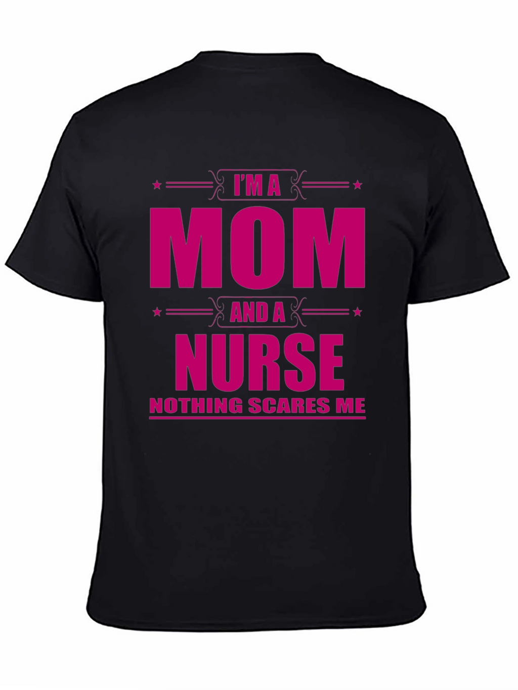 Im a Mom and a Nurse Graphic T-Shirt
