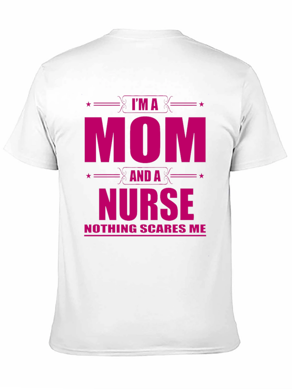 Im a Mom and a Nurse Graphic T-Shirt