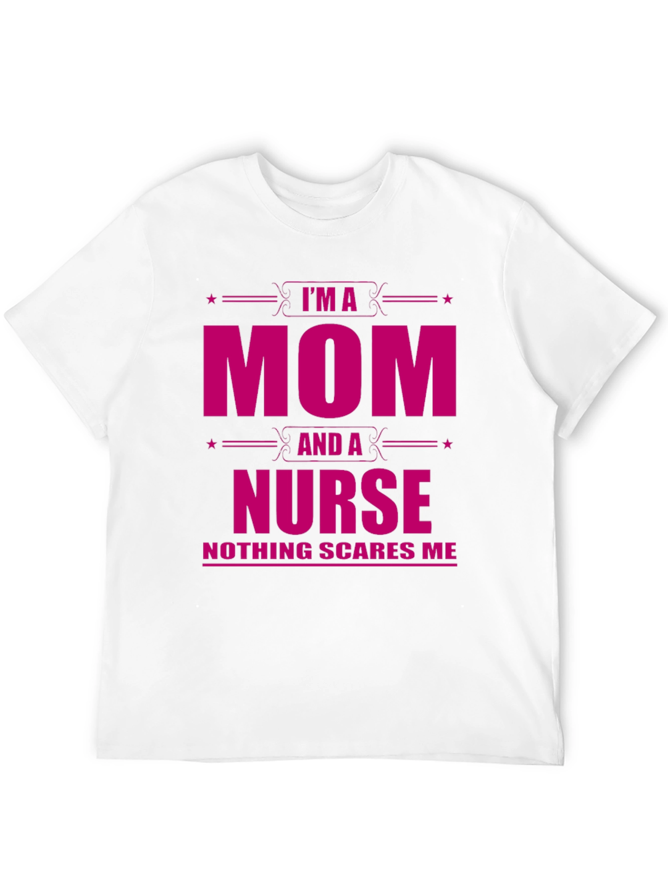Im a Mom and a Nurse Graphic T-Shirt