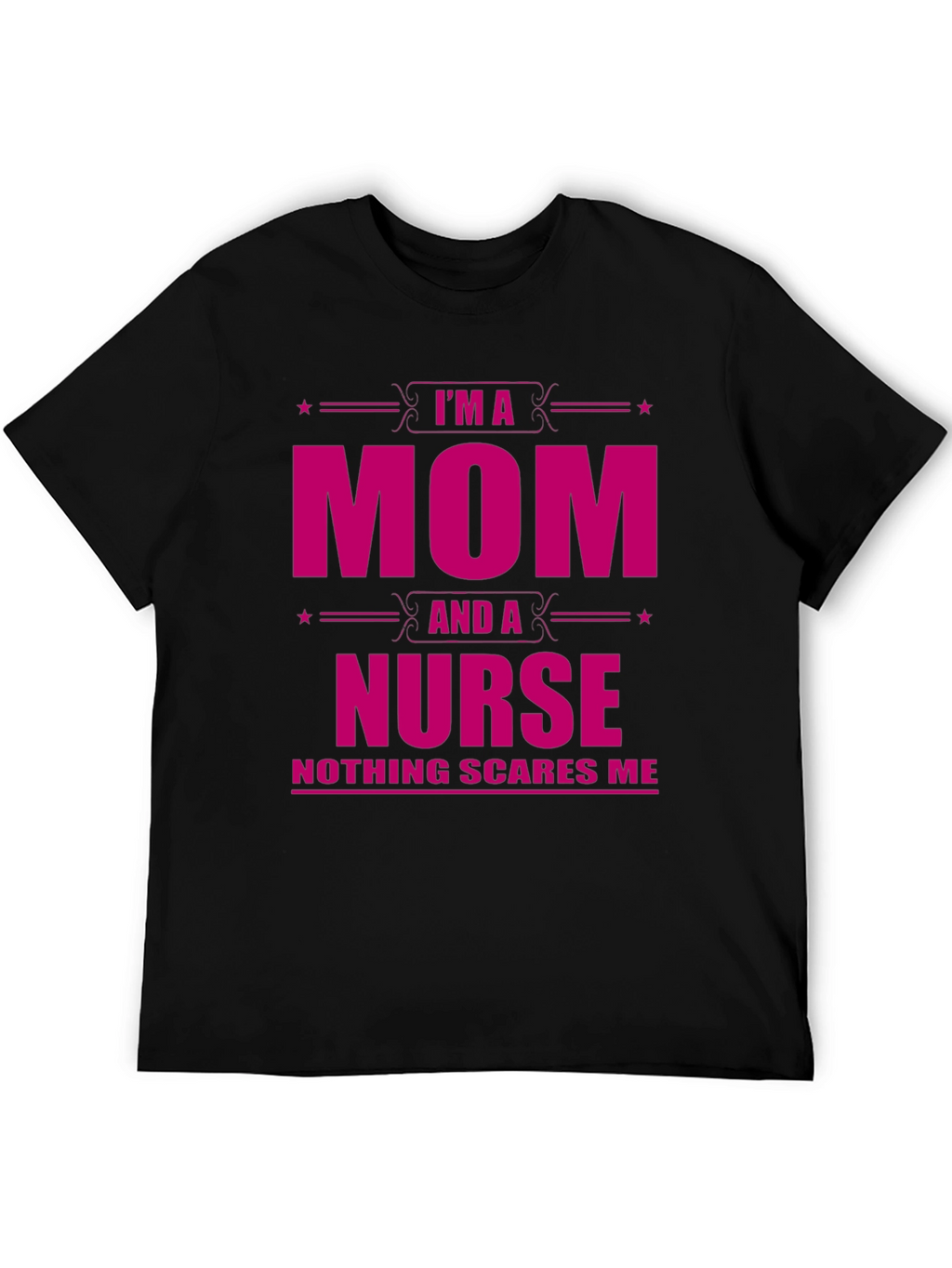 Im a Mom and a Nurse Graphic T-Shirt