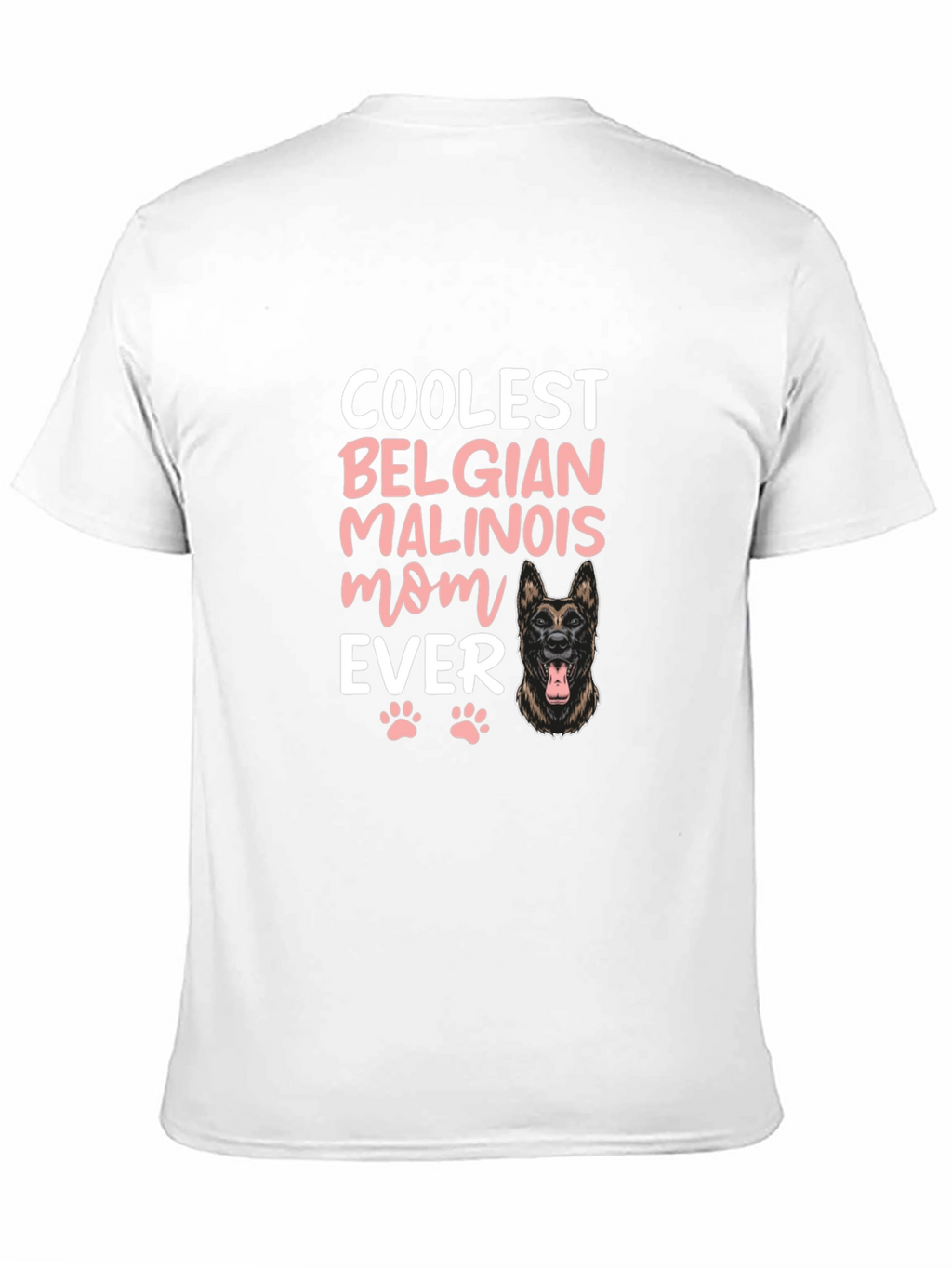 Coolest Belgian Malinois Mom Ever T-Shirt