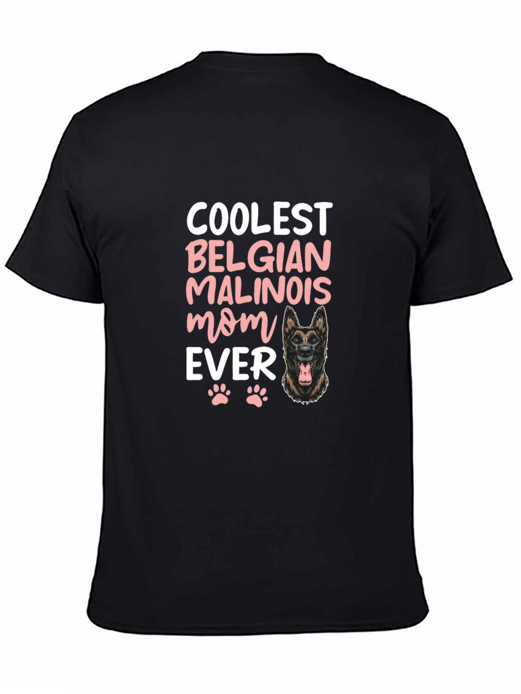 Coolest Belgian Malinois Mom Ever T-Shirt