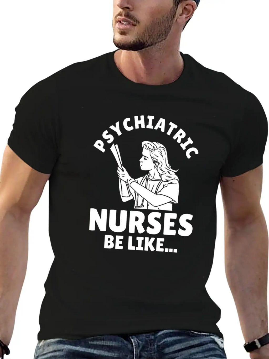 Nurse Nursing Psych Nurse Casual Graphic T-Shirt – Simple And Comfortable Daily Wear
