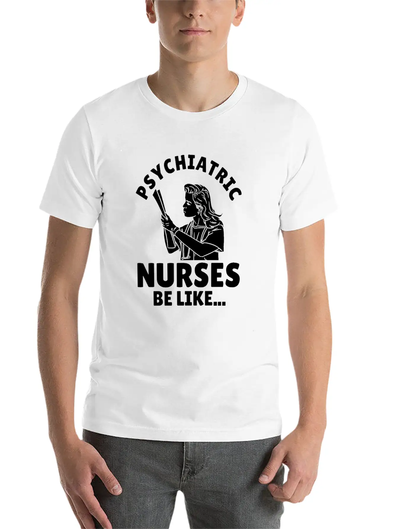 Nurse Nursing Psych Nurse Casual Graphic T-Shirt – Simple And Comfortable Daily Wear