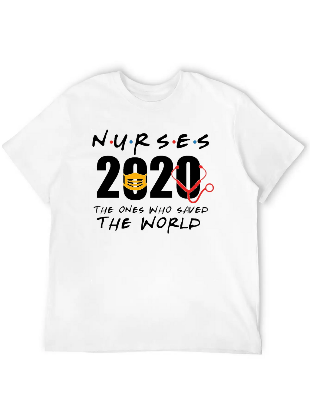 Nurses 2020 The Ones Who Saved The World Unisex Casual T-Shirt – Clean Design For Daily Comfort