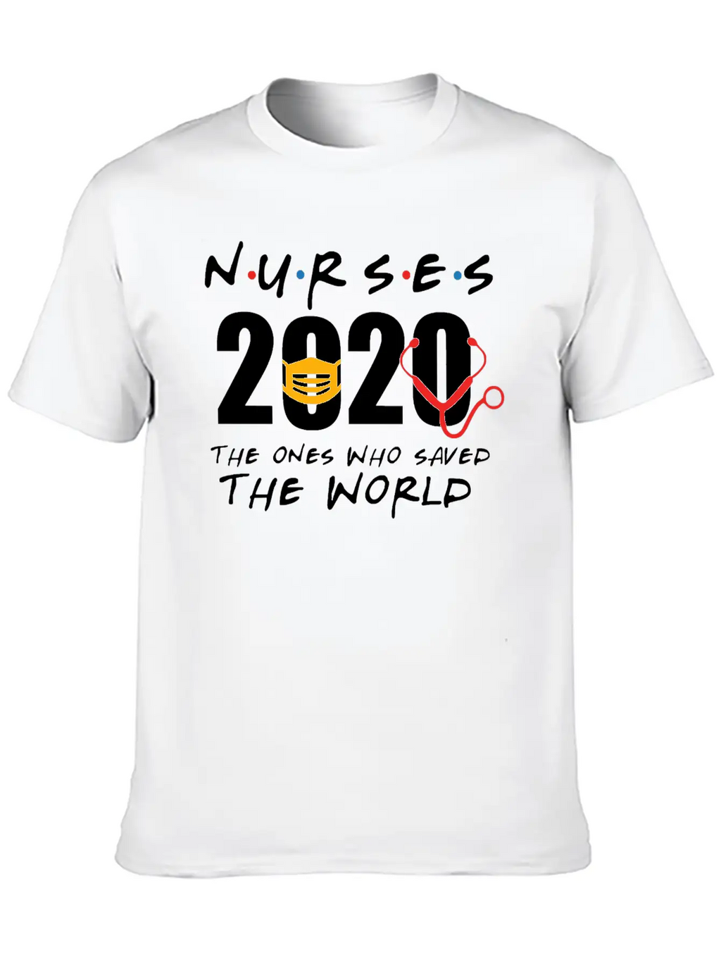 Nurses 2020 The Ones Who Saved The World Unisex Casual T-Shirt – Clean Design For Daily Comfort