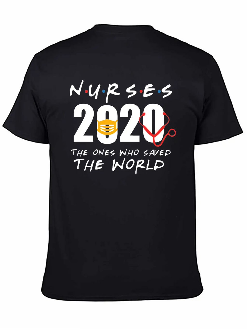 Nurses 2020 The Ones Who Saved The World Unisex Casual T-Shirt – Clean Design For Daily Comfort
