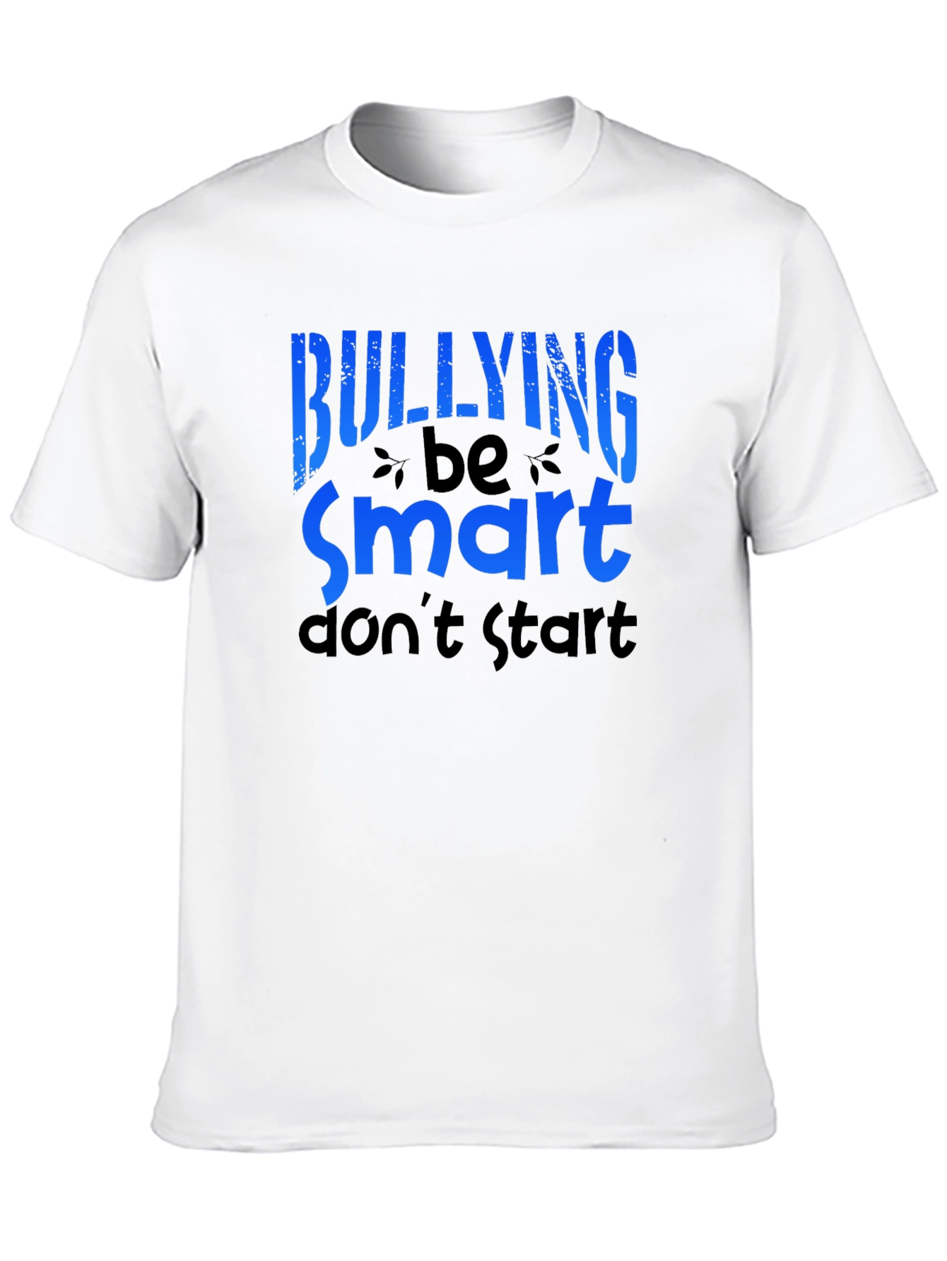 Anti Bullying T-Shirt - Be Smart Dont Start